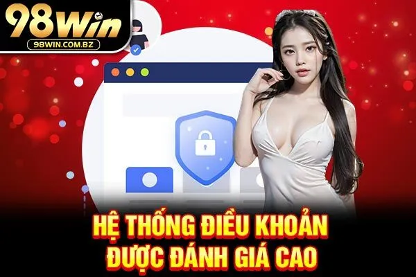 Hệ thống điều khoản được đánh giá cao